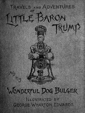 [Gutenberg 58566] • Travels and Adventures of Little Baron Trump and His Wonderful Dog Bulger